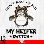 Don't Make Me Flip My Heifer PNG file