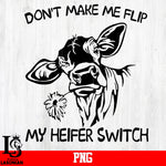Don't Make Me Flip My Helfer Switch Png file