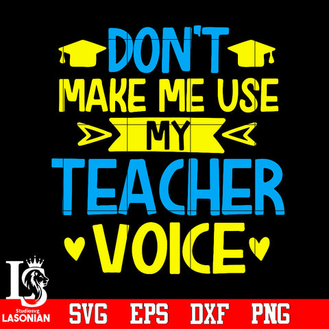 Don't make me use my teacher voice Svg Dxf Eps Png file