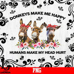 Donkeys Make Me Happy Humans Make My Head Hurt PNG file