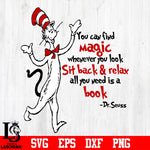Dr Seuss you can find magic whenever you book sit back vs relax all you need is a book svg eps dxf png file