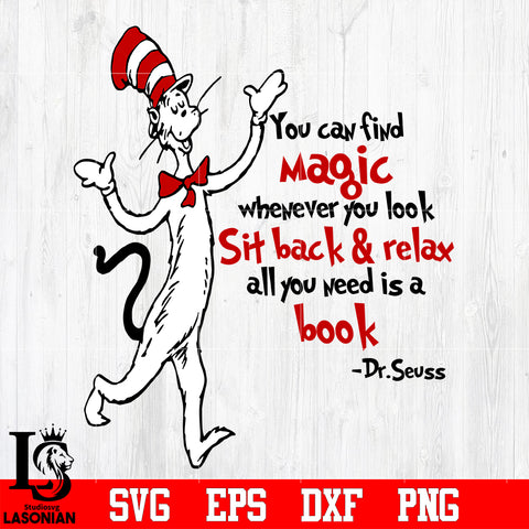 Dr Seuss you can find magic whenever you book sit back vs relax all you need is a book svg eps dxf png file