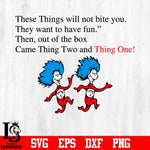 these Things will not bite you. they want to have fun.' then, out of the box came Thing Two and Thing One Svg Dxf Eps Png file
