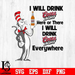 i will drink coors light here or there i will drink coors light everywhere  Svg Dxf Eps Png file