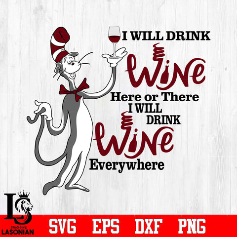 I Will Drink Wine Here Or There I Will Drink Wine Everywhere Svg Dxf Eps Png file