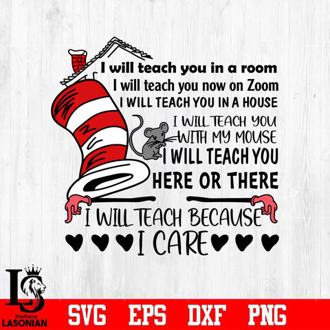 I Will Teach You In A Room, I Will Teach You Now On Zoom, I Will Teach You In A House, I Will Teach Because I Care Svg Dxf Eps Png file