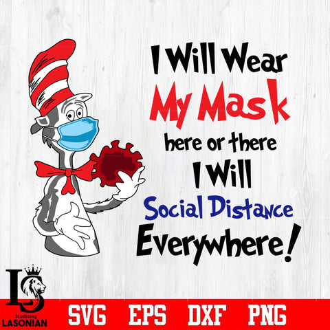 i will wear my mask here or there i will social distancing everywhere Svg Dxf Eps Png   file
