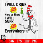 I will drink Sundrop here or there I will drink Sundrop everywhere Svg Dxf Eps Png file
