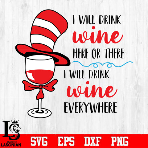 I Will Drink Wine Here Or There I Will Drink Wine Everywhere  Svg Dxf Eps Png file