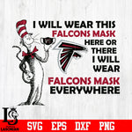 Dr Seuss I Will Wear This Atlanta Falcons Mask Here svg eps dxf png file