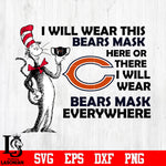 Dr Seuss I Will Wear This Chicago Bears Mask Here svg eps dxf png file