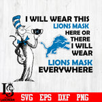 Dr Seuss I Will Wear This Detroit Lions Mask Here svg eps dxf png file