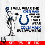 Dr Seuss I Will Wear This Indianapolis Colts Mask Here svg eps dxf png file