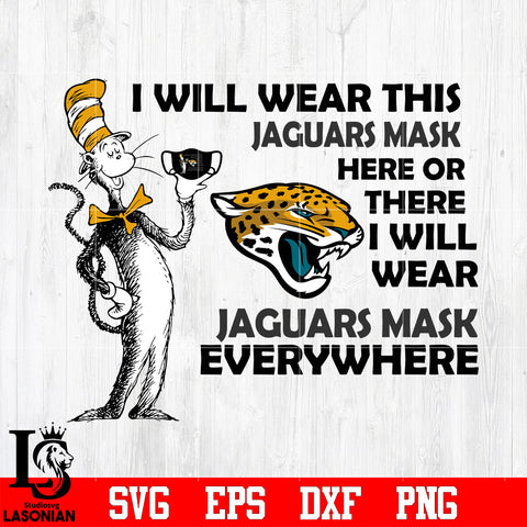 Dr Seuss I Will Wear This Jacksonville Jaguars Mask Here svg eps dxf png file.