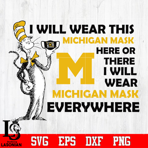 Dr Seuss I Will Wear This Michigan Mask Here Or There Face Mask Gift Svg Dxf Eps Png file