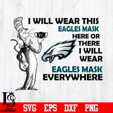 Dr Seuss I Will Wear This Philadelphia Eagles Mask Here svg eps dxf png file