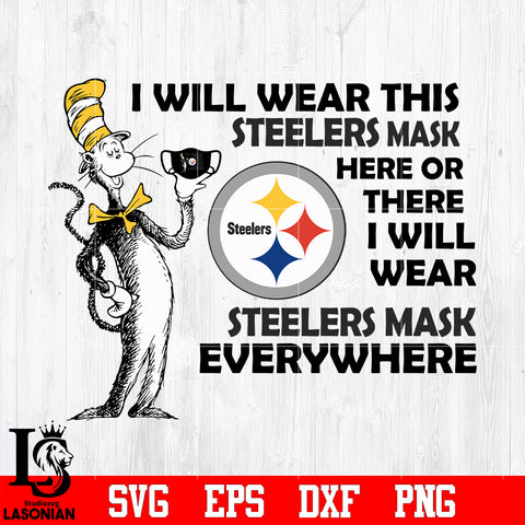 Dr Seuss I Will Wear This Pittsburgh Steelers Mask Here svg eps dxf png file