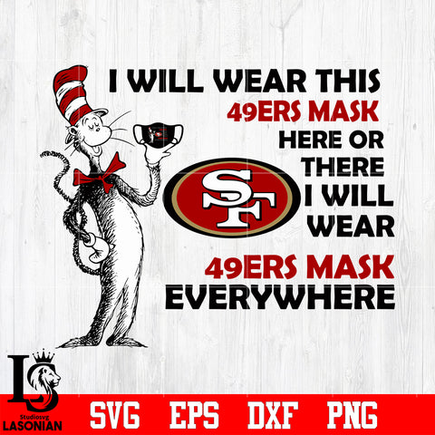 Dr Seuss I Will Wear This San Francisco 49ers Mask Here svg eps dxf png file