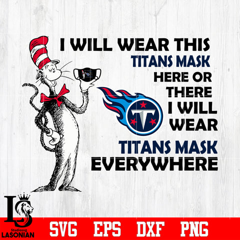 Dr Seuss I Will Wear This Tennessee Titans Team Mask Here svg eps dxf png file
