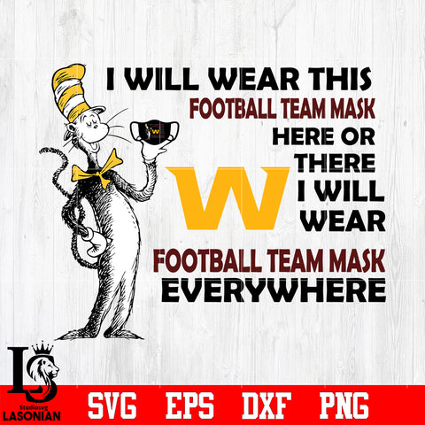 Dr Seuss I Will Wear This Washington Football Team Mask Here svg eps dxf png file.