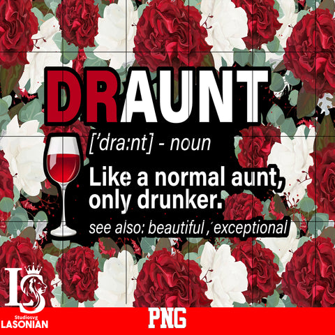 Draunt Like A Normal Aunt Only Drunker PNG file