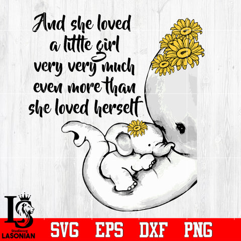 Elephants, And she loved a little girl very very much Svg Dxf Eps Png file