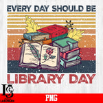 Every Day Should Be Library Day PNG file