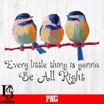 Every little thing is gonna Be All Right PNG file