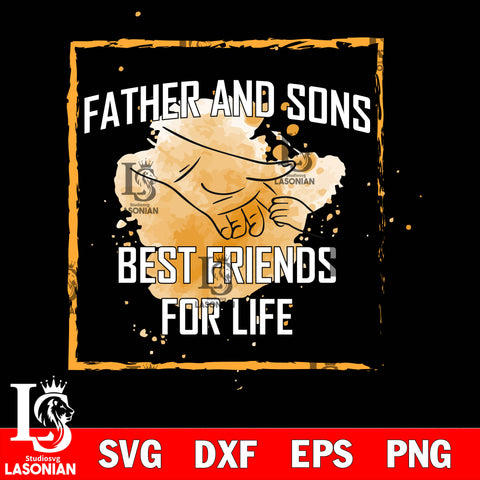 FATHER AND SONS BEST FRIENDS FOR LIFE svg dxf eps png file Svg Dxf Eps Png file