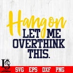 hang on let me overthink this Svg Dxf Eps Png file