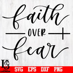 Faith over fear , Faith , Jesus svg,eps,dxf,png file