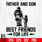 Father and Son best friends for life svg eps dxf png file