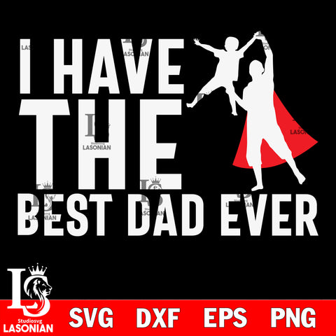 Fathers Day I Have The   svg dxf eps png file Svg Dxf Eps Png file