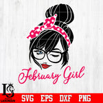 February Girl , February Birthday Svg Dxf Eps Png file
