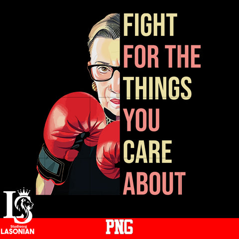 Fight For The Things You Care About PNG file