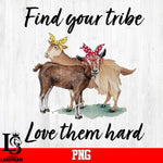 Find You Tribe Love Them Hard PNG file