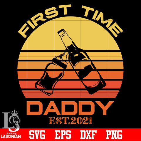 First time Ðay EST 2021 father's day svg eps dxf png file