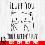 Fluff You, you fluffin' Fluff svg,eps,dxf,png file