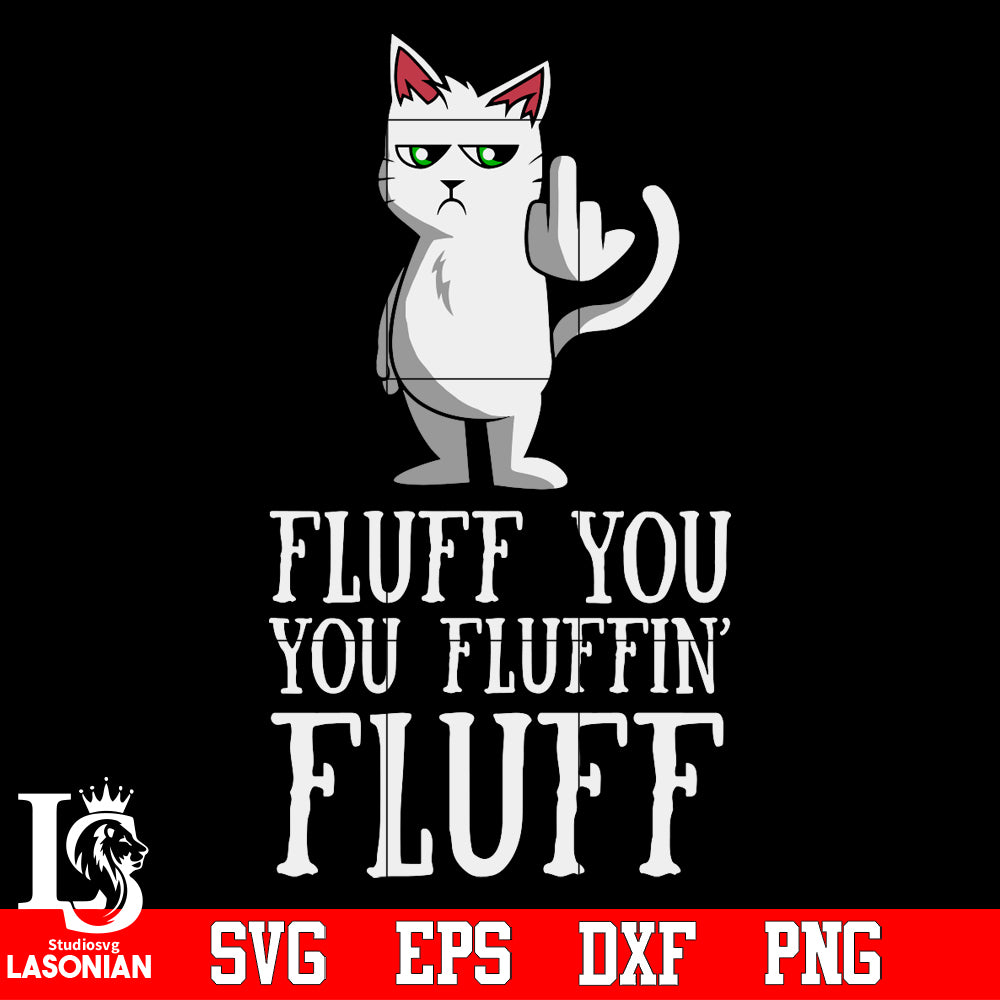 Fluff you, you fluffn'fluff Svg Dxf Eps Png file – lasoniansvg