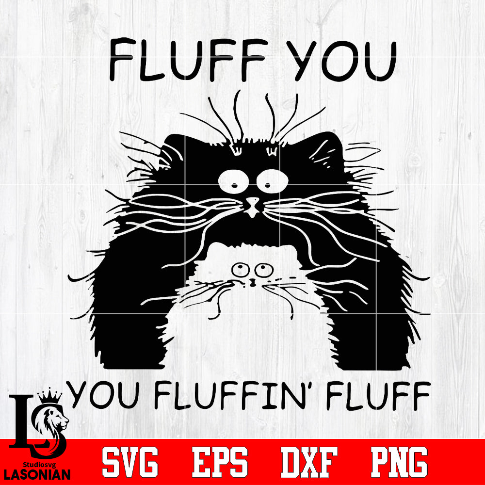 Fluff you, you fluffn'fluff Svg Dxf Eps Png file – lasoniansvg