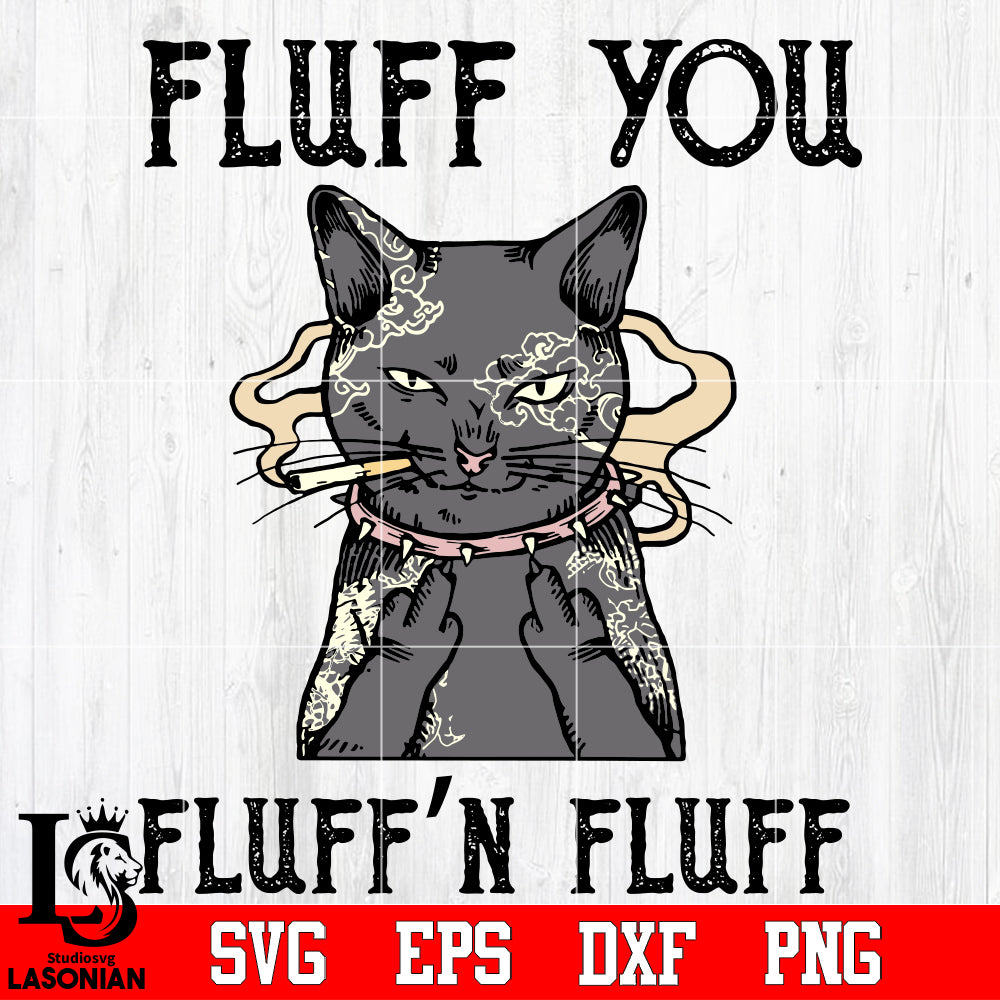 Fluff you fluffin fluff Svg Dxf Eps Png file – lasoniansvg