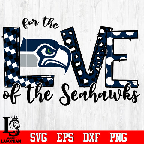 For the Love of the Seahawks Svg Dxf Eps Png file