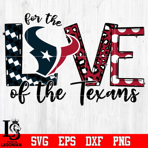 For the Love of the Texans Svg Dxf Eps Png file
