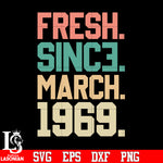 Fresh since march 1969 svg eps dxf png file