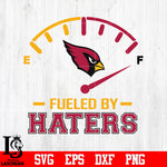 Fueled By Haters Arizona Cardinals, Arizona Cardinals svg eps dxf png file
