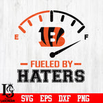 Fueled By Haters Cincinnati Bengals, Cincinnati Bengals svg eps dxf png file