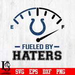 Fueled By Haters Indianapolis Colts, Indianapolis Colts svg eps dxf png file