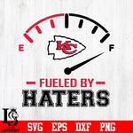 Fueled By Haters Kansas City Chiefs, Kansas City Chiefs svg eps dxf png file