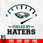 Fueled By Haters Philadelphia Eagles, Philadelphia Eagles svg eps dxf png file