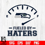 Fueled By Haters Seattle Seahawks, Seattle Seahawks svg eps dxf png file